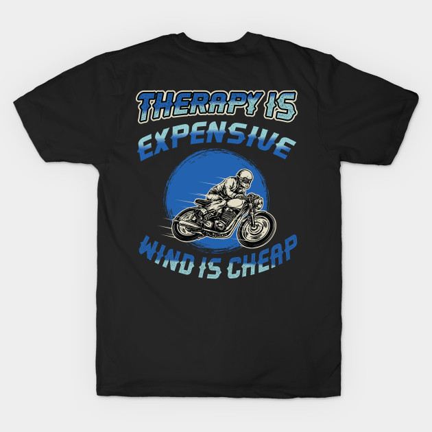 Therapy is expensive wind is cheap Biker by RRADesign